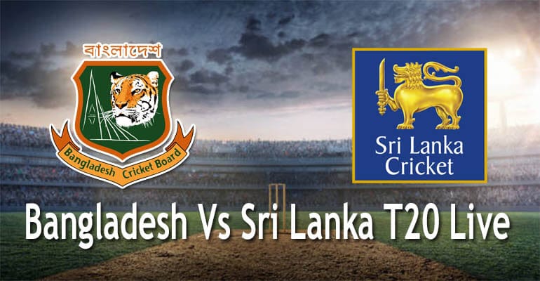 Bangladesh Vs Sri Lanka T20 Live