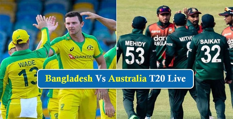 Bangladesh Vs Australia T20 Live