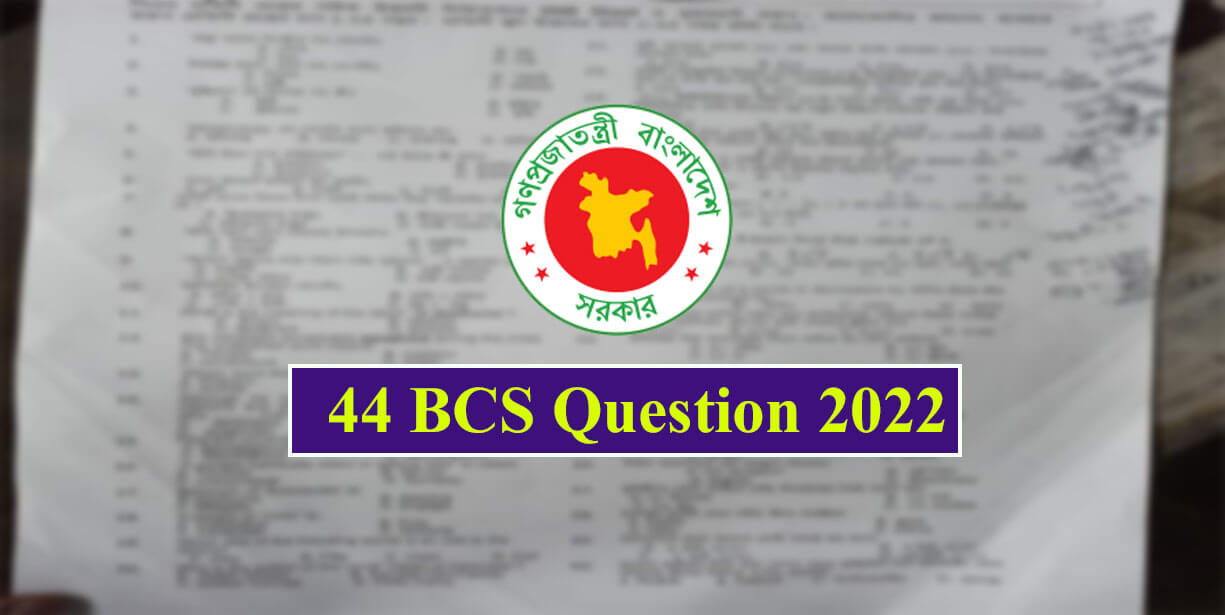 44 BCS Question 2022