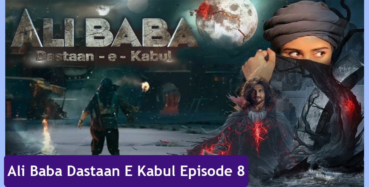 Ali Baba Dastaan E Kabul Episode 8