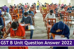 GST B Unit Question Answer 2022
