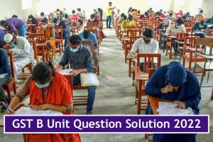 GST B Unit Question Solution 2022