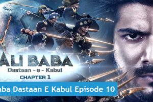 Ali Baba Dastaan E Kabul Episode 10
