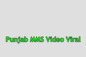 Punjab MMS Video Viral Link