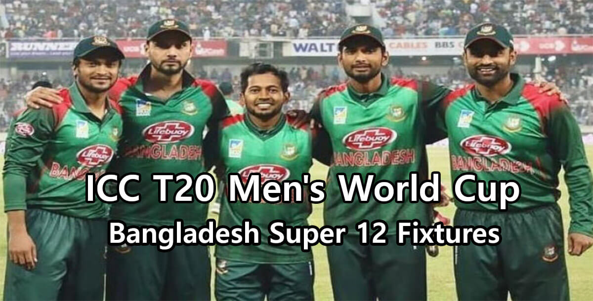 ICC T20 Men's World Cup Super 12 Fixtures for Bangladesh Team.jpg